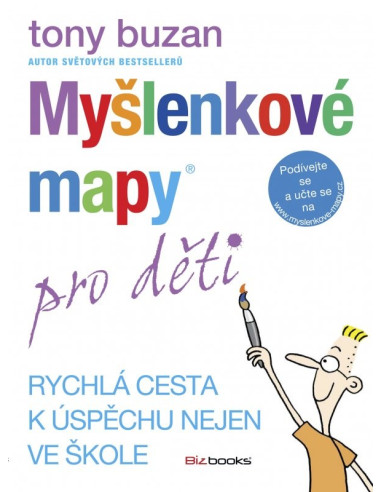 Myšlenkové mapy pro děti. Rychlá cesta k úspěchu nejen ve škole -  Tony Buzan