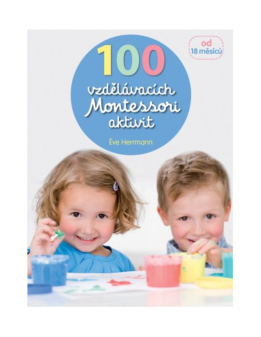 100 vzdělávacích Montessori aktivit - Éve Herrmann