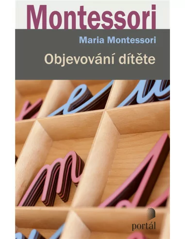 Objevování dítěte - Maria Montessori
