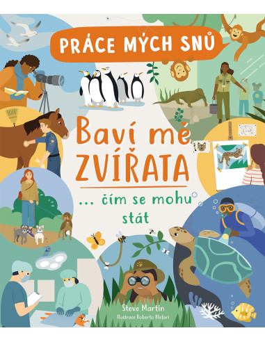 Práce mých snů: Baví mě zvířata