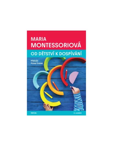 Triton Od dětství k dospívání - Maria Montessori